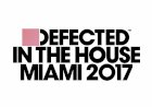 Defected In The House Miami 2017