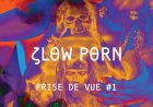 Slow Porn presente Prise de Vue 1