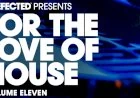 Defected presents For The Love Of House Volume 11