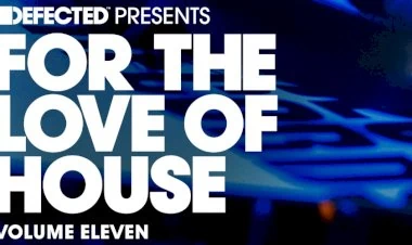 Defected presents For The Love Of House Volume 11