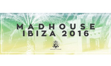 Madhouse presents Madhouse Ibiza 2016