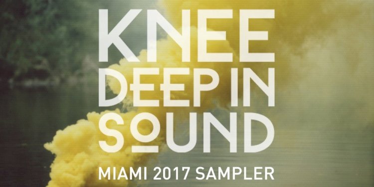 Knee Deep In Sound Miami 2017 Sampler. Photo by Knee Deep In Sound