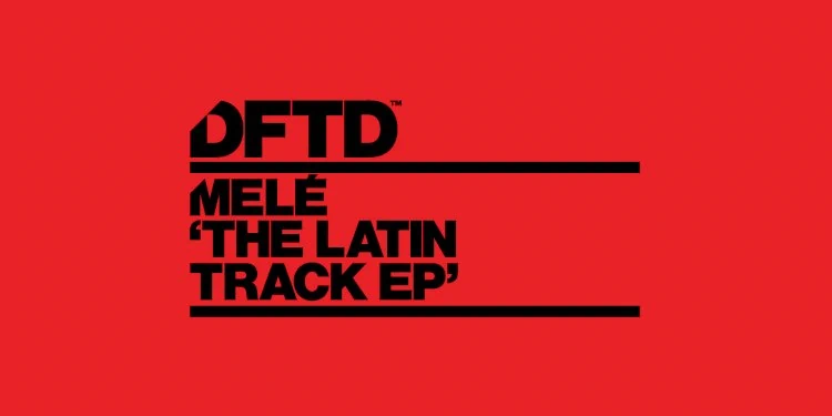 The Latin Track EP by Melé. DFTD