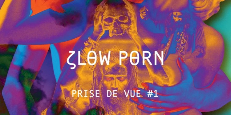 Slow Porn presente Prise de Vue 1. Photo by My Favorite Robot Records