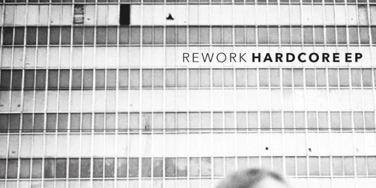 Hardcore EP by Rework. Photo by Meant Records