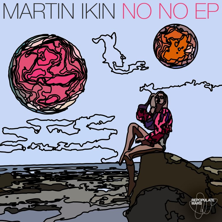 No No EP by Martin Ikin. Photo by Repopulate Mars