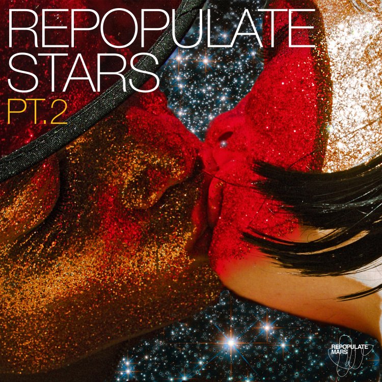 Repopulate Stars PT. 2 by Repopulate Mars. Photo by Repopulate Mars