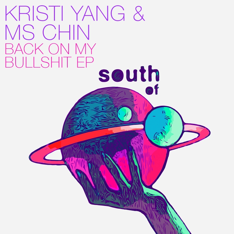 Back On My Bullshit EP by Kristi Yang and Ms. Chin. Photo by South Of Saturn