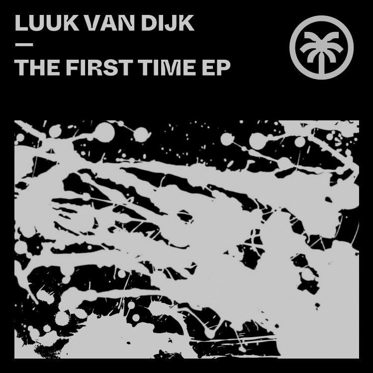 The First Time EP by Luuk van Dijk