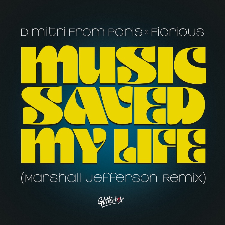 Music Saved My Life (Marshall Jefferson Remix) by Dimitri From Paris x Fiorious. Art by Glitterbox Recordings