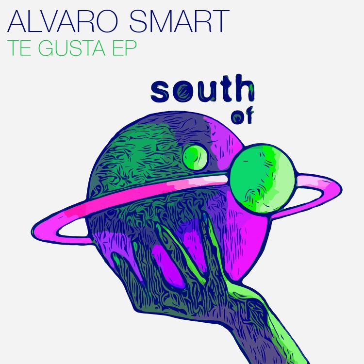 Te Gusta EP by Alvaro Smart. Art by South Of Saturn