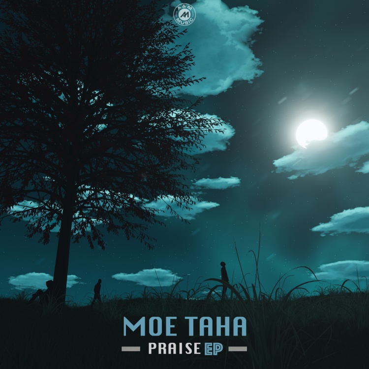 Praise EP by Moe Taha. Art by A&M Music