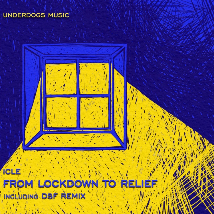 From Lockdown To Relief by ICLE. Art by Underdogs Music