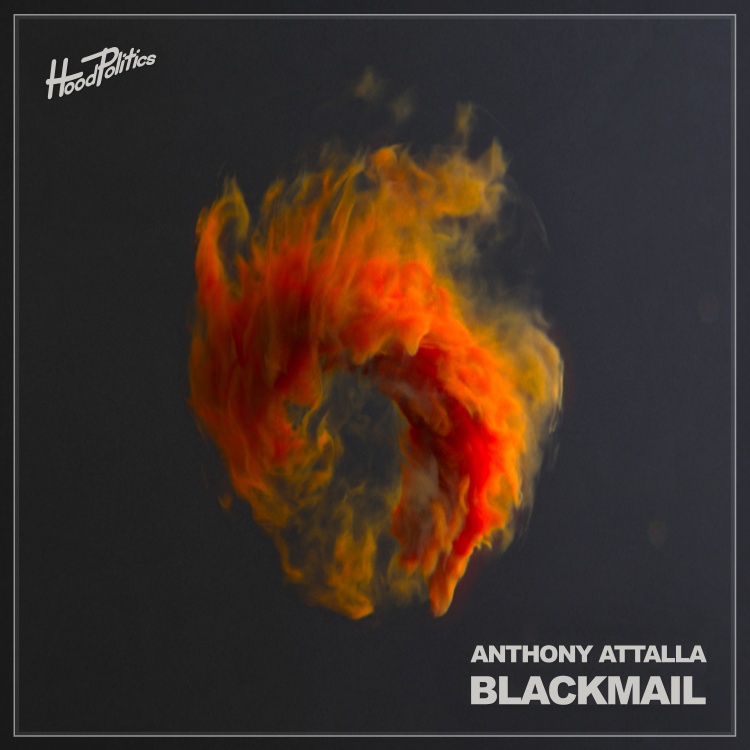 Blackmail by Anthony Attalla. Art by Hood Politics Records