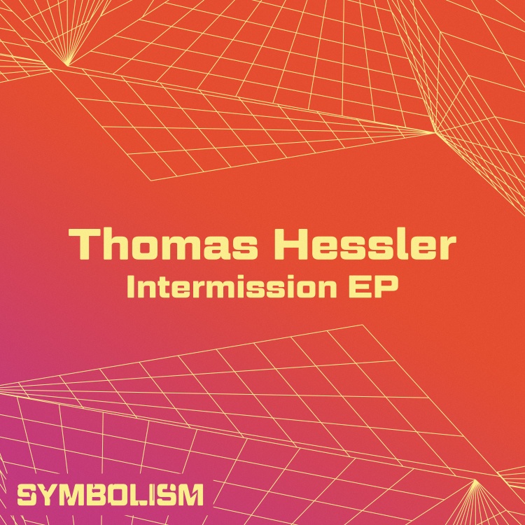 Intermission EP by Thomas Hessler. Artwork by xilondon.com/Symbolism LTD.