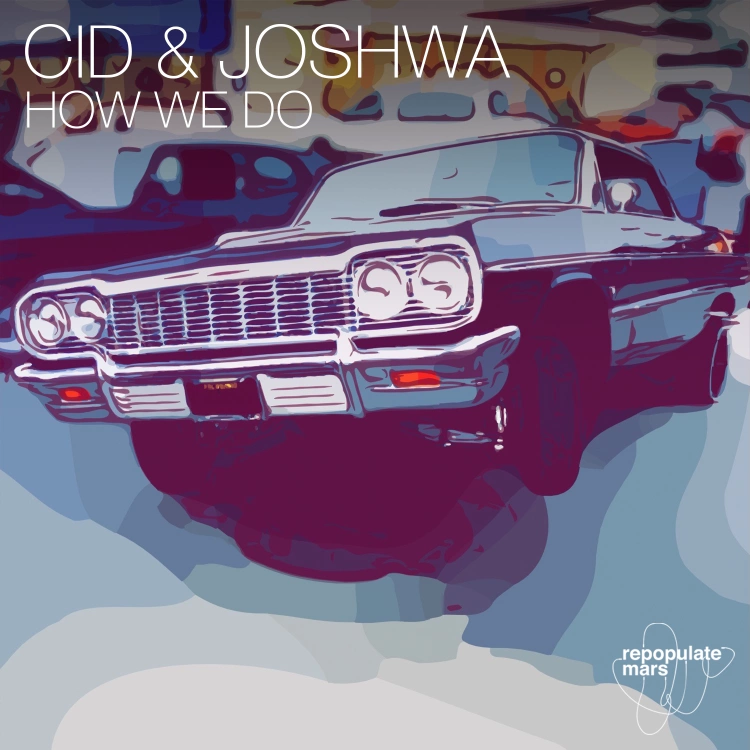 How We Do by CID & Joshwa. Art by Repopulate Mars