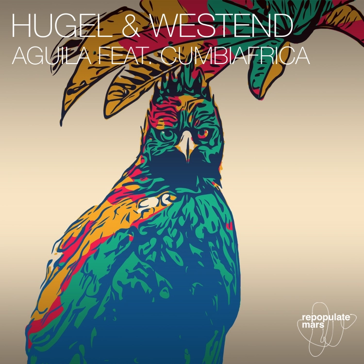 Aguila by HUGEL & Westend feat. Cumbiafrica. Art by Repopulate Mars