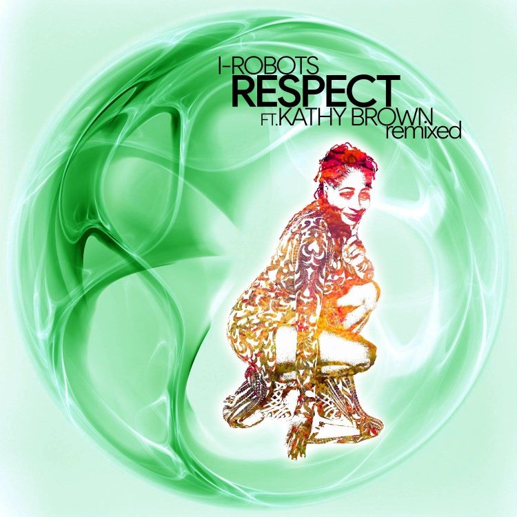 Respect Feat. Kathy Brown (Remixed) by I-Robots. Art by Opilec Music/Artefract/Tim Paulvè FR