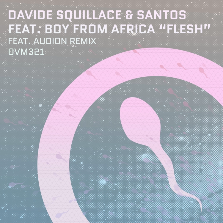Flesh by Davide Squillace & Santos feat. Boy From Africa. Art by Ovum Recordings