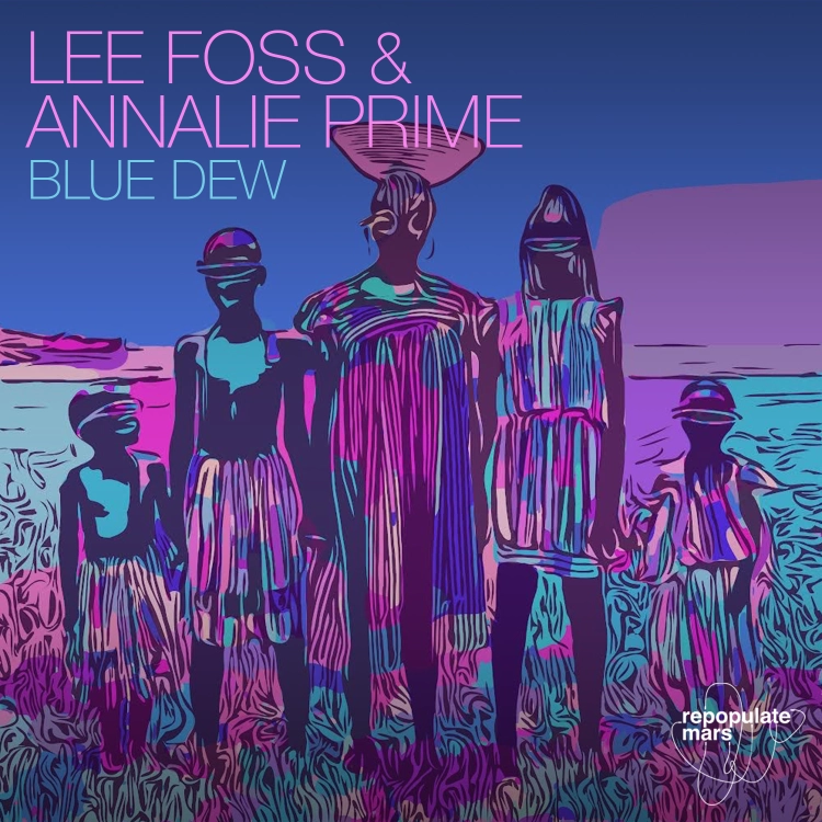 Blue Dew by Lee Foss & Annalie Prime. Art by Repopulate Mars