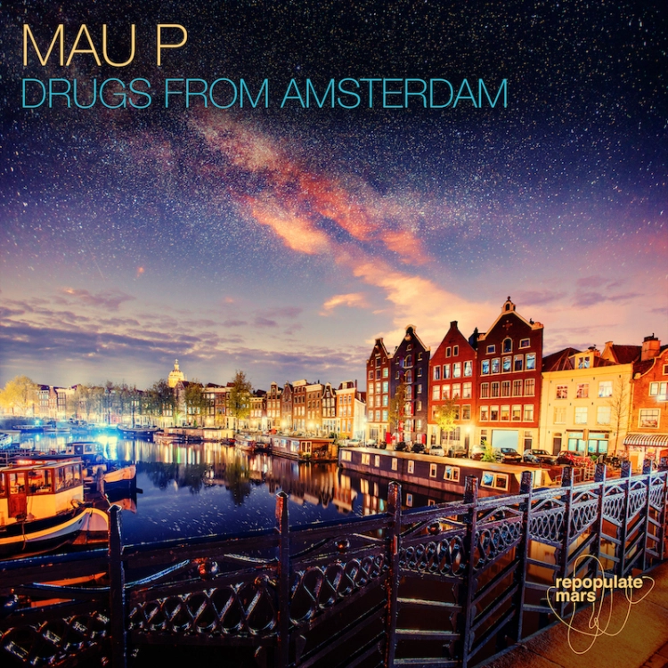 Drugs From Amsterdam by Mau P. Art by Repopulate Mars
